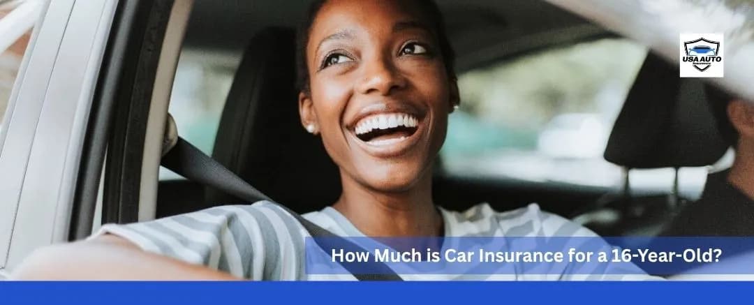 Car Insurance for a 16-Year-Old Car Insurance for a 16-Year-Old
