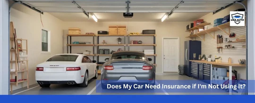 Does My Car Need Insurance if I'm Not Using It Does My Car Need Insurance if I'm Not Using It