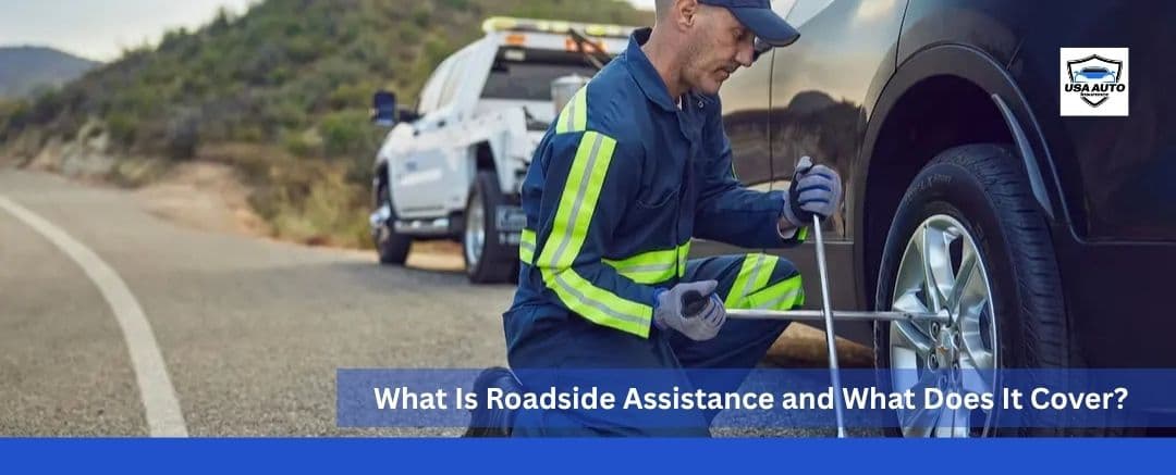 What Is Roadside Assistance and What Does It Cover What Is Roadside Assistance and What Does It Cover