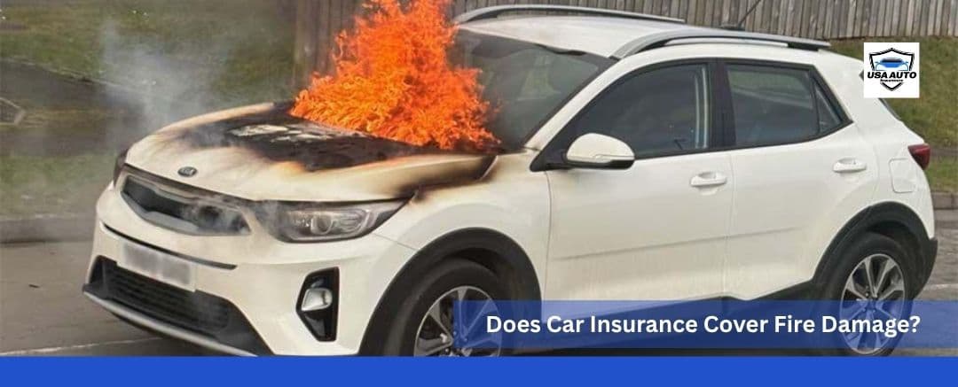 does car insurance cover fire damage does car insurance cover fire damage