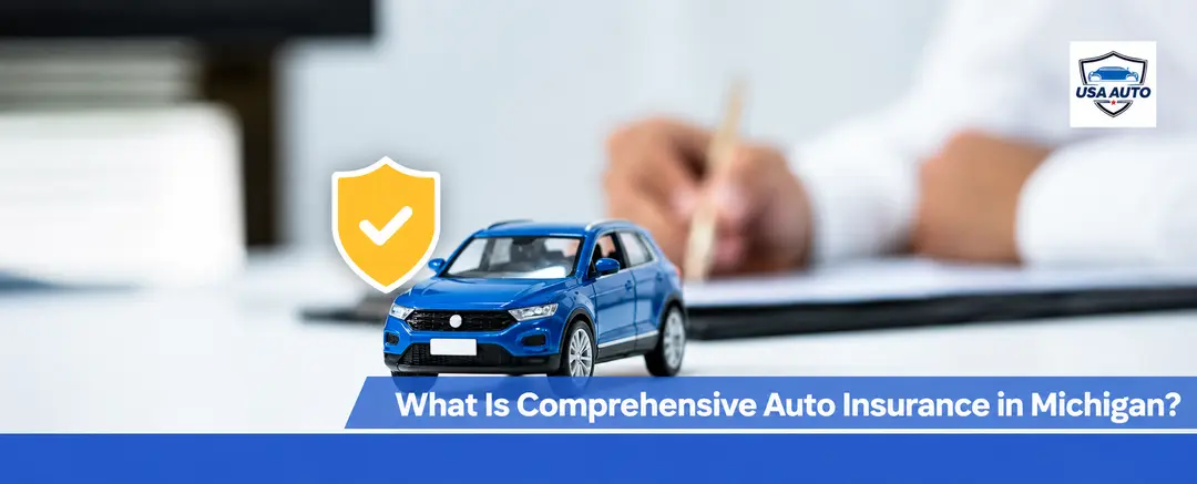 What Is Comprehensive Auto Insurance in Michigan? What Is Comprehensive Auto Insurance in Michigan?