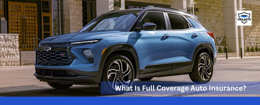 What Is Full Coverage Auto Insurance What Is Full Coverage Auto Insurance