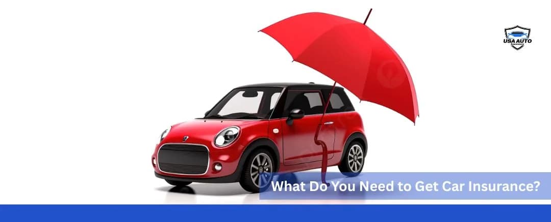 what do you need to get car insurance what do you need to get car insurance